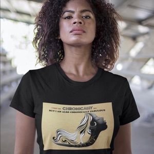 Chronically fabulous tshirt